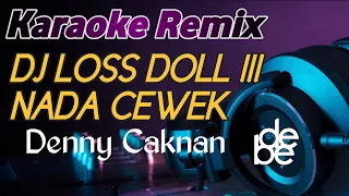 Download Dj Los Dol Karaoke Remix Nada Cewek Viral Tiktok 2020 MP3