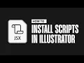 How to Install Scripts in Illustrator JSX Files