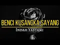 Download Lagu BENCI KUSANGKA SAYANG - SONIA | INDAH YASTAMI COVER | #indahyastami #liriklagu #cover
