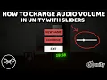 How to Change Volume in Unity Using Sliders