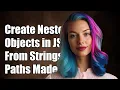 How to Create Nested Objects from Multiple String Paths in JavaScript