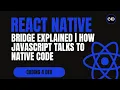 React Native Bridge Explained How JavaScript Talks to Native Code