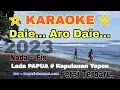 Download Lagu Karaoke Daie aro Daie # Lagu daerah papua kepulauan yapen # Fersi terbaru. Nada : Fis.