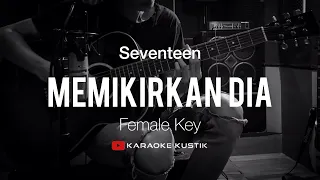 Download Seventeen - Memikirkan Dia (Akustik Karaoke) Female Key | Tanpa Vocal/Backing Track MP3