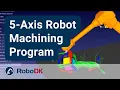 5-Axis Robot Machining Program - RoboDK