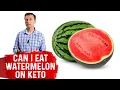 Can You Eat Watermelon on a Keto Diet - Dr Berg