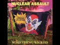 Nuclear Assault - Something Wicked