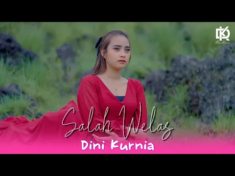 Download MP3 Dini Kurnia - Salah Welas (Official Music Video)
