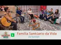 Lagu Minha Família é Assim - Família Santuário da Vida (22/10/2023)