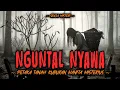 Lagu NGUNTAL NYAWA // PETAKA TANAH KUBURAN
