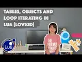 TABLES OBJECTS and ITERATING through list of values in LUA LOVE2D