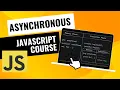 What is Asynchronous JavaScript Complete Asynchronous JavaScript Course