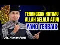 Download Lagu Tenangkan Hatimu, Allah Sedang Mengatur yang Terbaik || Ustadz Hilman Fauzi Terbaru