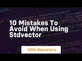 10 mistakes to avoid when using stdvector