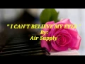 Download Lagu I CAN'T BELIEVE MY EYES (Lyrics)=Air Supply=