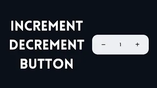 How To Create Increment Decrement Button Using HTML CSS And JavaScript