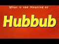 Download Lagu What it the Meaning of Hubbub