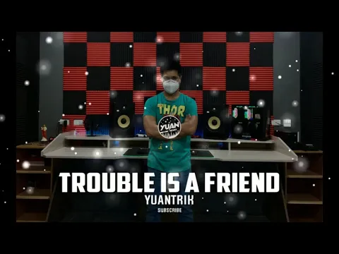 Download MP3 Trouble Is A Friend ( Remix YuanTrik ) | TikTok Viral 2021