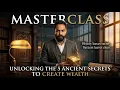 5 Ancient Secrets to Create Wealth Live Masterclass SESSION 1 4