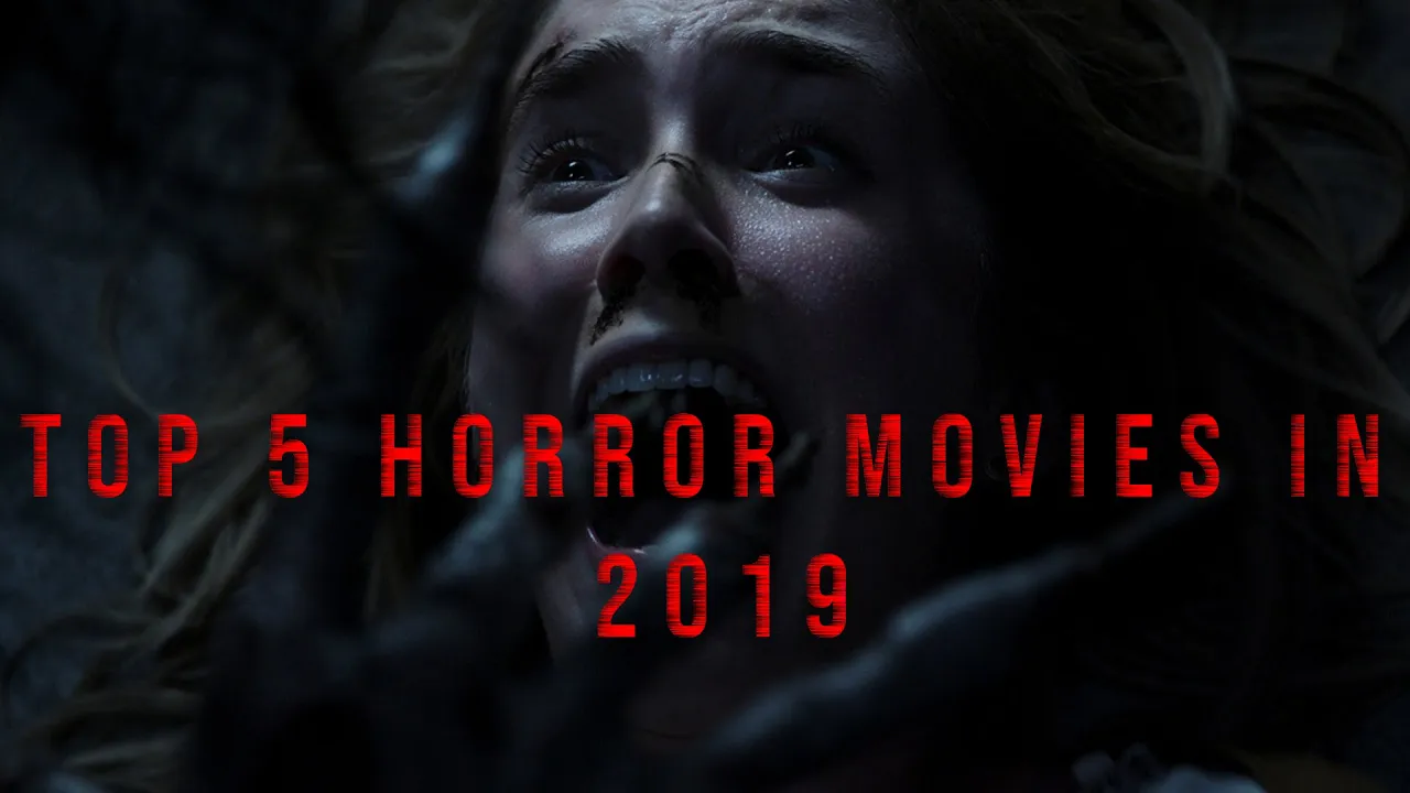 Top 5 Horror movies in 2019