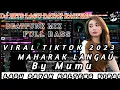 Download Lagu DJ TERBARU VIRAL‼ MAHARAK LANGAU MUMU - LAGU DAYAK KALTENG TERBARU REMIX BEATFUNK VIRAL TIKTOK‼‼