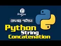 Python Bangla Tutorial 2021 Python String Concatenation