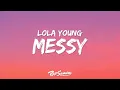 Lola Young - Messy cause i m too messy