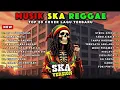Lagu Reggae Indonesia Terbaru 2025 🎧🔥 Full Album Cover SKA Hits