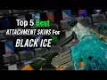 Top 5 Best Attachment Skins For Black Ice That Are In Marketplace Rainbow Six Siege Marketplace