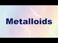 Metalloids Definition and Examples