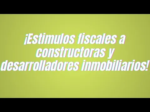 Download MP3 ¡Estímulos fiscales a constructoras y desarrolladores inmobiliarios!