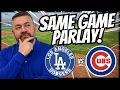 Dodgers vs Cubs Player Props Same Game Parlay MLB Picks and Props