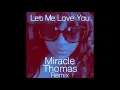 Download Lagu COMING SOON | Miracle Thomas : Let Me Love You (Rob Hardt Club Mix)