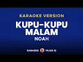 Download Lagu Noah - Kupu-kupu Malam - Karaoke Version Aransemen Ala NOAH