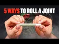 How To Roll A Joint 5 Different Ways