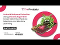 Android Malware Detection Using Genetic Algorithm based Optimized Feature Selection and ML