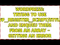 Wordpress Trying to use and enqueu them from an array - getting an error