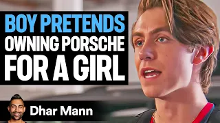 boy pretends owning porsche for a girl dhar mann