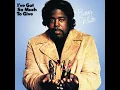 I've Got So Much To Give - Barry White