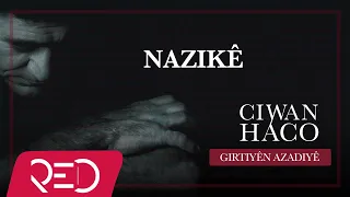 Ciwan Haco Nazikê Remastered Official Audio 