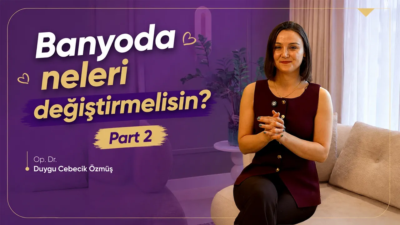 Op. Dr. Duygu Cebecik Özmüş ile gebelikte banyoda dikkat edilmesi gerekenler part 2 videosu kapağı