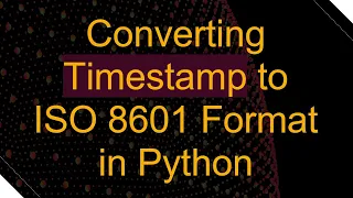 Converting Timestamp to ISO 8601 Format in Python