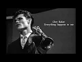 Chet Baker - Everything happens to me [가사해석]