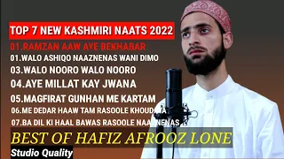 Top 7 New Kashmiri Naats 2022 Hafiz Afrooz Lone 