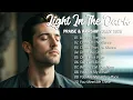 Lagu Light In The Dark | Best Christian Songs 2025 | Praise Music for When You Need Hope
