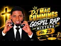 DJ Mac Cummings - Gospel Rap Mixtape Vol. 25 🔥 Best Christian Hip Hop 2026