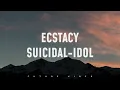 SUICIDAL-IDOL – ecstacy (Lyrics) “i just wanna be your sweetheart”