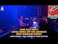 Download Lagu SANG RAJA PARTY LINTAS KOREA OFF BOS AROSBAYA EDISI SANMISAN KORPAS BY DJ JIMMY ON THE MIX