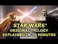Star Wars Original Trilogy Explained in 10 MINUTES - Kenobi Series Preparation