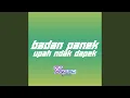 Download Lagu Badan Panek Upah Ndak Dapek